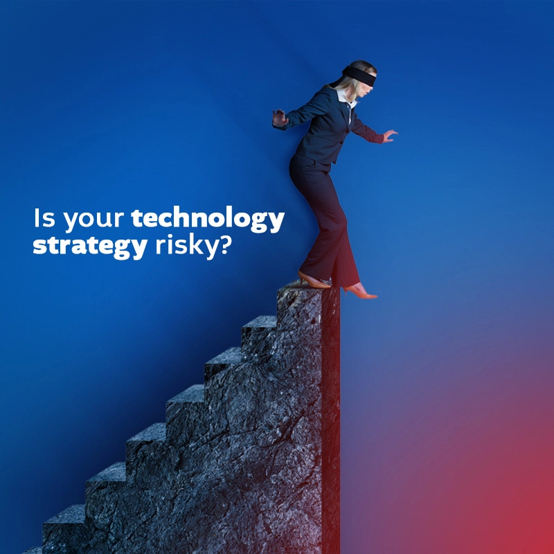 Is your technology strategy risky?